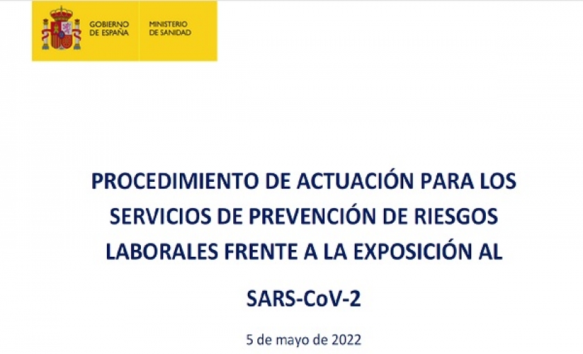 PROCEDIMIENTO DE ACTUACIÓN PARA LOS SERVICIOS DE PREVENCIÓN DE RIESGOS LABORALES FRENTE A LA EXPOSICIÓN AL SARS-CoV-2. ACTUALIZADO 06.06.2022