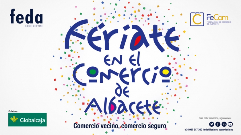 FEDA y FECOM, junto a Globalcaja, piden a los ciudadanos que “se ferien en el comercio de Albacete”