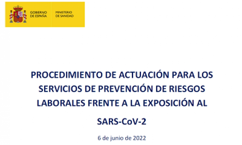 PROCEDIMIENTO DE ACTUACIÓN PARA LOS SERVICIOS DE PREVENCIÓN DE RIESGOS LABORALES FRENTE A LA EXPOSICIÓN AL SARS-CoV-2. 06.06.2022